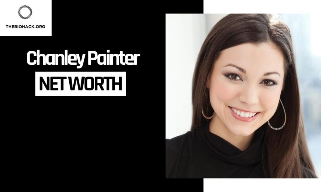Chanley Painter Net Worth