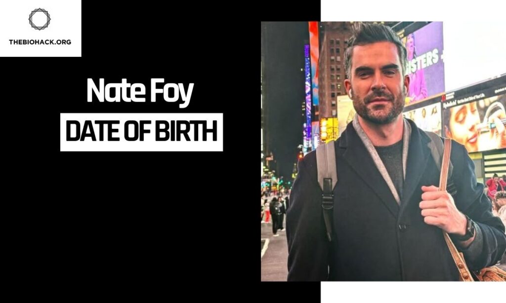 Nate Foy Date of Birth