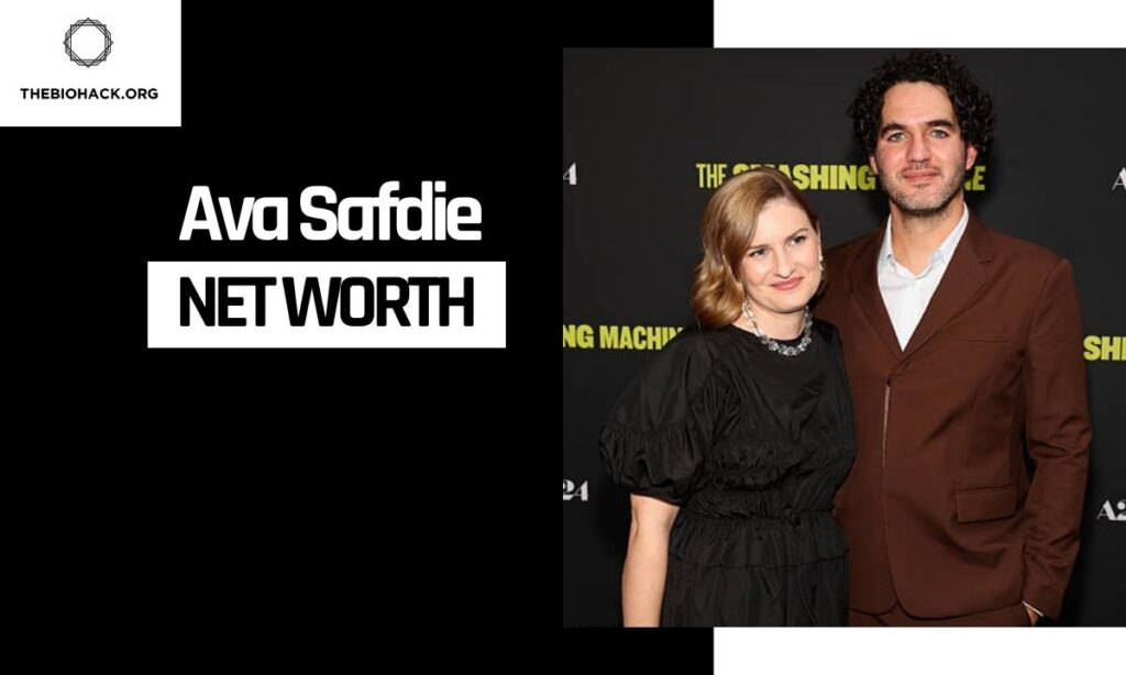 Ava Safdie Net Worth