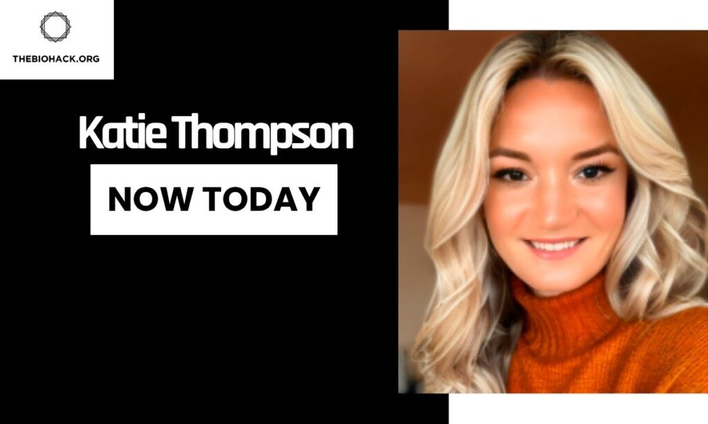 Katie Thompson Now Today
