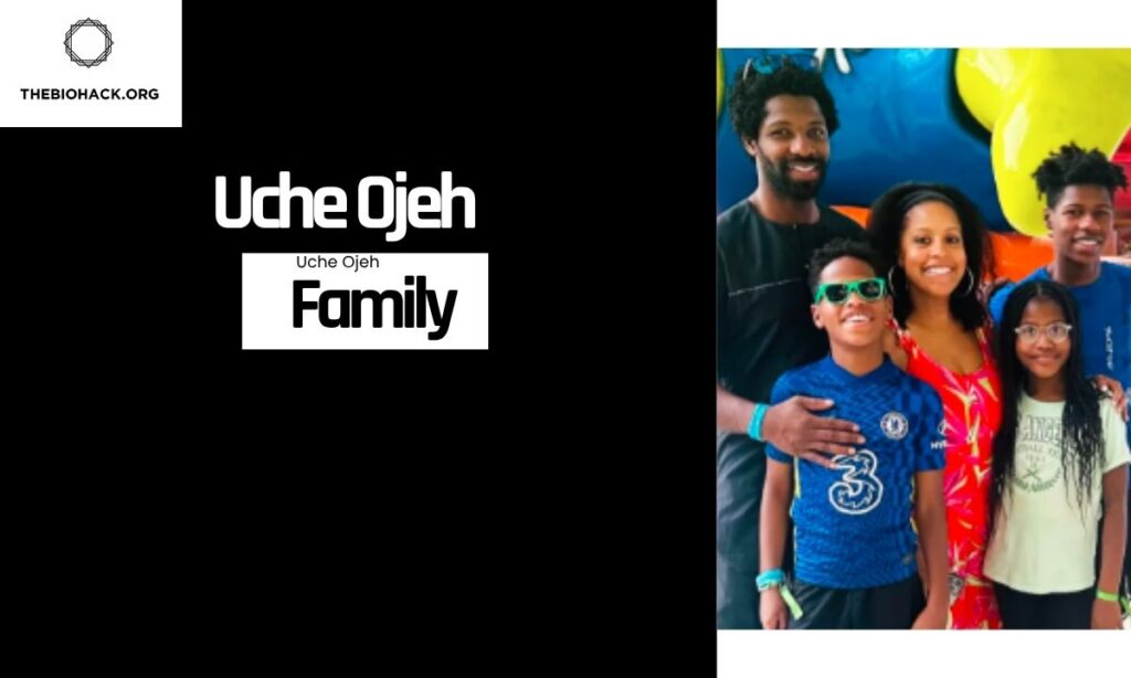 Uche Ojeh Family & Lifestyle