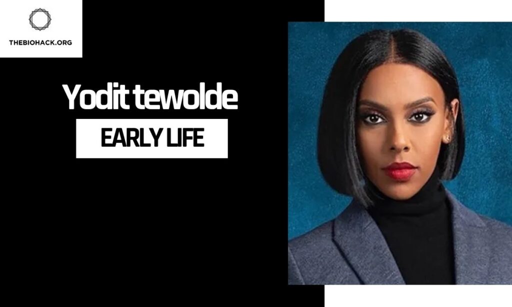 Yodit Tewolde Early Life & Education