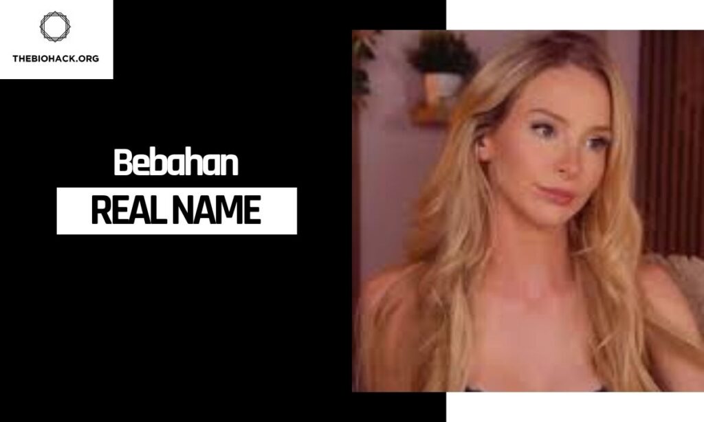 Bebahan Real Name