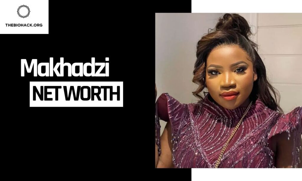 Makhadzi Net Worth